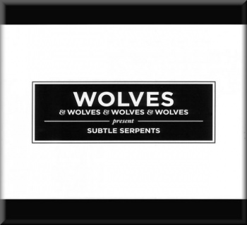 Wolves & Wolves & Wolves & Wolves - Subtle Serpents (Audio CD)